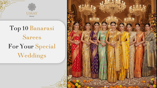 Top 10 Banarasi Silk Sarees for Your Dream Wedding