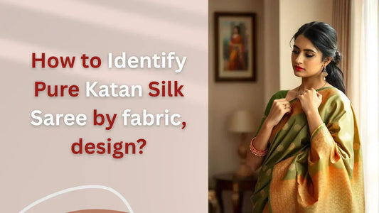 How to Identify Pure Katan Silk Saree by fabric, design?