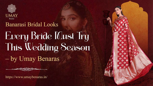 Banarasi Bridal Looks Every Bride Must Try This Wedding Season – by Umay Benaras